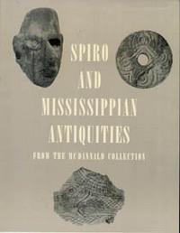SPIRO AND MISSISSIPPIAN ANTIQUITIES. From the McDonald Collection