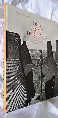 Bild des Verkufers fr Our Grimy Heritage: A Fully Illustrated Study of the Factory Chimney in Britain zum Verkauf von Your Book Soon