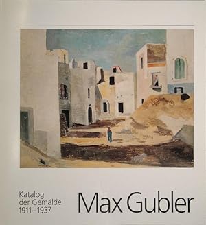 Bild des Verkufers fr Max Gubler. Katalog der Gemlde 1911-1957. 3 Bde. zum Verkauf von Gerhard Zhringer Antiquariat & Galerie Online