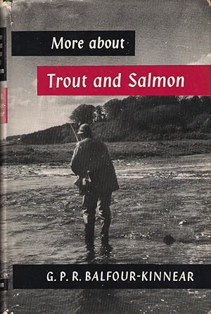 Bild des Verkufers fr MORE ABOUT TROUT AND SALMON. By G.P.R. Balfour-Kinnear. zum Verkauf von Coch-y-Bonddu Books Ltd