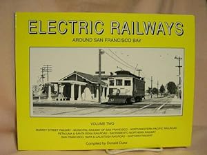 Immagine del venditore per ELECTRIC RAILWAYS AROUND SAN FRANCISCO BAY, VOLUME TWO venduto da Robert Gavora, Fine & Rare Books, ABAA
