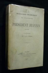 Bild des Verkufers fr Ngociations diplomatiques et politiques du Prsident Jeannin (1598-1620) zum Verkauf von Abraxas-libris