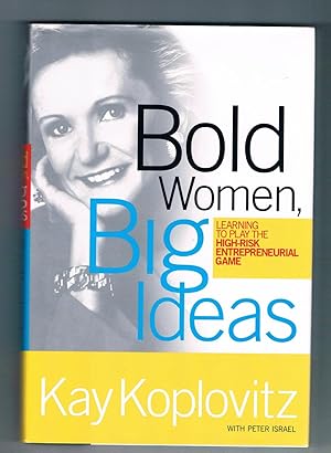 Seller image for Bold Women, Big Ideas: Learning to Play the High-Risk Entrepreneurial Game for sale by Riverhorse Books