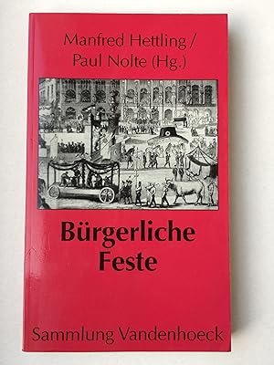 Bild des Verkufers fr Brgerliche Feste: Symbolische Formen politischen Handelns im 19. Jahrhundert zum Verkauf von Bildungsbuch