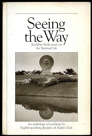 Seller image for Seeing The Way; Buddhist Reflections on the Spiritual Life for sale by Little Stour Books PBFA Member