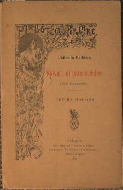 Polvere di palcoscenico (Note drammatiche) - Teatro Italiano vol. 1