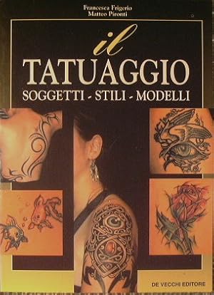 Il Tatuaggio: Soggetti, Stili, Modelli