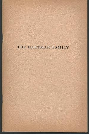 Seller image for The Hartman Family: A Sketch of the Ancestry of Daniel Hartman and the Record of His Lineage for sale by Dorley House Books, Inc.