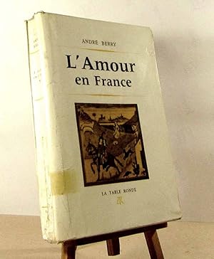 Seller image for L'AMOUR EN FRANCE TOME 1 - XI EME -XVII EME SIECLES for sale by Livres 113