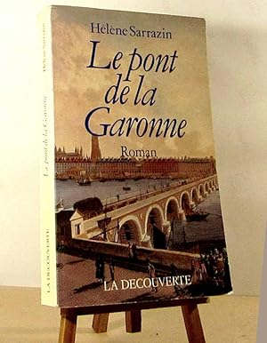 Image du vendeur pour LE PONT DE LA GARONNE - EAS mis en vente par Livres 113