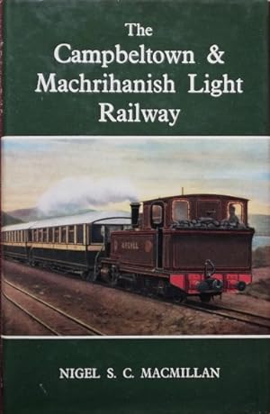 Image du vendeur pour THE CAMPBELTOWN & MACHRIHANISH LIGHT RAILWAY mis en vente par Martin Bott Bookdealers Ltd