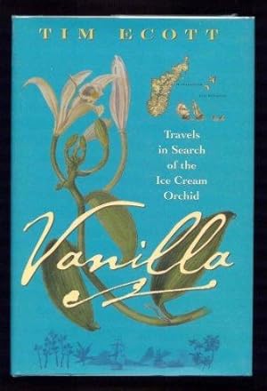 Bild des Verkufers fr Vanilla : Travels in Search of the Ice Cream Orchid zum Verkauf von Ravenroost Books