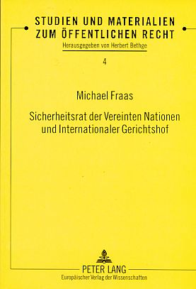 Seller image for Sicherheitsrat der Vereinten Nationen und Internationaler Gerichtshof. Die Rechtmigkeitsprfung von Beschlssen des Sicherheitsrats der Vereinten Nationen im Rahmen des VII. Kapitels der Charta durch den Internationalen Gerichtshof. Studien und Materialien zum ffentlichen Recht Bd. 4. for sale by Fundus-Online GbR Borkert Schwarz Zerfa