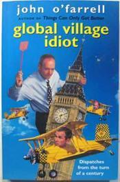 Seller image for Global Village Idiot for sale by Ariel Books IOBA