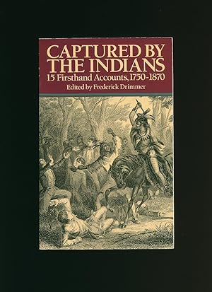 Seller image for Captured by the Indians: 15 Firsthand Accounts, 1750-1870 [1] for sale by Little Stour Books PBFA Member