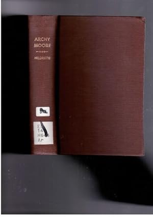 Seller image for Archy Moore, the White Slave; Or, Memoirs of a Fugitive [Hardcover] Hildreth, Richard for sale by A Squared Books (Don Dewhirst)