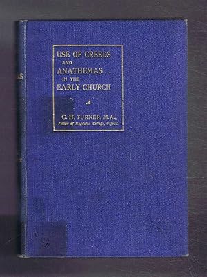 The History and Use of Creeds and Anathemas in the Early Centuries of the Church