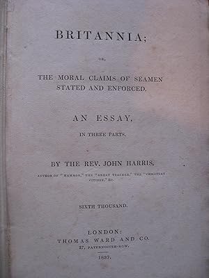 Immagine del venditore per Britannia; or, the moral claims of seamen stated and enforced. An Essay, in three parts venduto da Stoneman Press