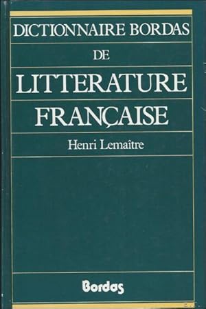 Image du vendeur pour DICTIONNAIRE BORDAS DE LITTERATURE FRANCAISE ET FRANCOPHONE. mis en vente par BOOKSELLER  -  ERIK TONEN  BOOKS