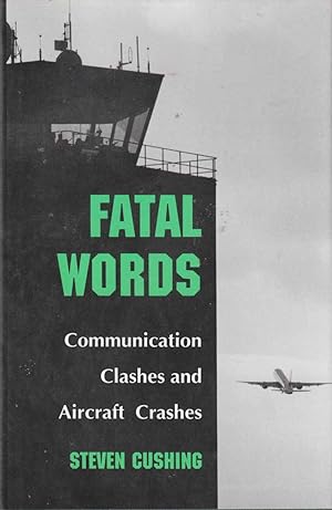 Fatal Words: Communication Clashes and Aircraft Crashes