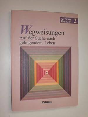 Image du vendeur pour Wegweisungen. Auf der Suche nach gelingendem Leben. (=Akzente Religion 2). mis en vente par Stefan Kpper