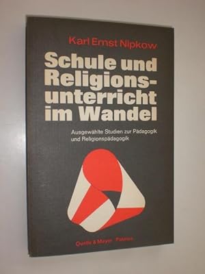 Seller image for Schule und Religionsunterricht im Wandel. Ausgewhlte Studien zur Pdagogik und Religionspdagogik. for sale by Stefan Kpper