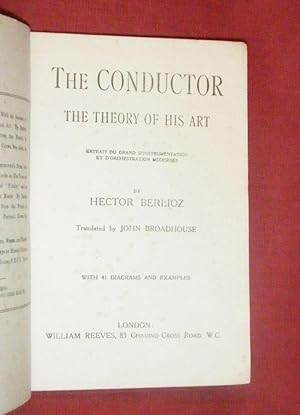 THE CONDUCTOR - The Theory of His Art - with 41 diagrams and examples.