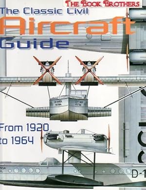 The Classic Civil Aircraft Guide:From 1920 to 1964