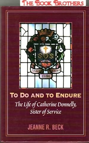 Immagine del venditore per To Do and to Endure: The Life of Catherine Donnelly, Sister of Service venduto da THE BOOK BROTHERS