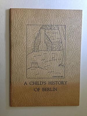 Bild des Verkufers fr A Child's History of Berlin zum Verkauf von WellRead Books A.B.A.A.