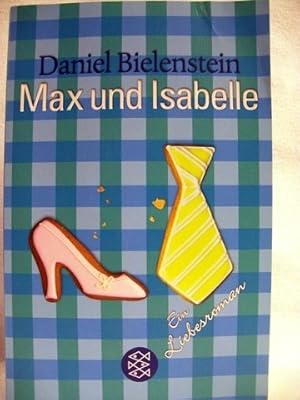 Seller image for Max und Isabelle ein Liebesroman / Daniel Bielenstein for sale by Antiquariat Bler