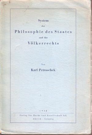 Imagen del vendedor de System der Philosophie des Staates und des Vlkerrechts. Karl Petraschek a la venta por Bcher bei den 7 Bergen