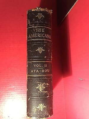 Immagine del venditore per The Americana: a Universal Reference Library Comprising the Arts and Sciences, Literature, History, Biography, Commerce Etc., Of the World Volume II venduto da COVENANT HERITAGE LIBRIS