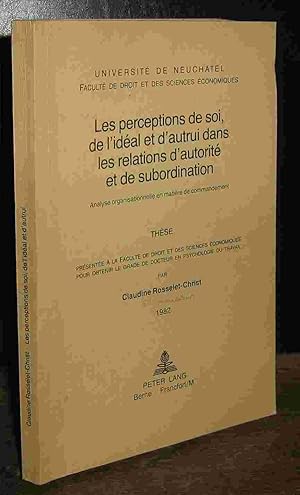 Seller image for LES PERCEPTIONS DE SOI, DE L'IDEAL ET D'AUTRUI DANS LES RELATIONS D'AUTORITE ET DE SUBORDINATION for sale by Livres 113