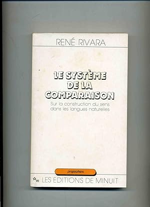 LE SYSTÈME DE LA COMPARAISON. Sur la construction du sens dans les langues naturelles.