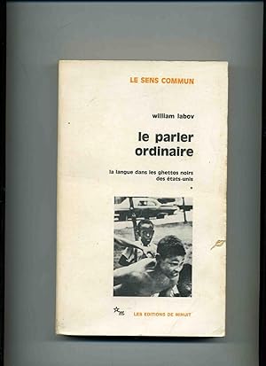 Bild des Verkufers fr LE PARLER ORDINAIRE. La langue dans les ghettos noirs des Etats-Unis ; ( 2 volumes ) zum Verkauf von Librairie CLERC