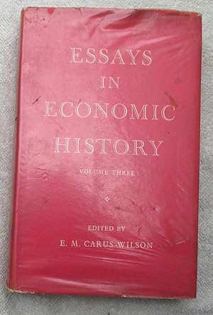 Image du vendeur pour Essays in Economic History Volume 3 - Reprints Edited for the Economic History Society mis en vente par Glenbower Books
