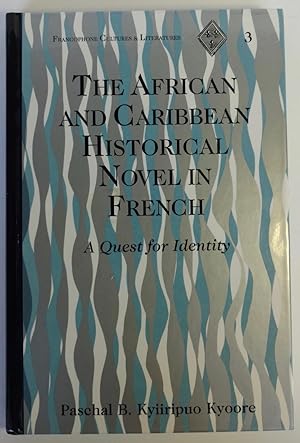 Seller image for The African and Caribbean Historical Novel in French: A Quest for Identity for sale by Friends of the Hudson Public Library Ltd