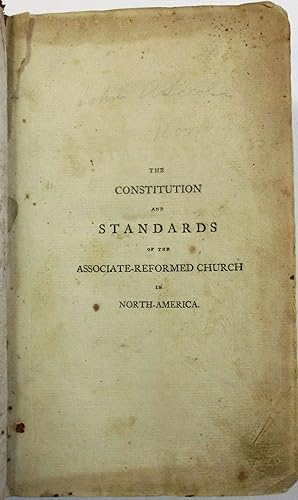 Bild des Verkufers fr THE CONSTITUTION AND STANDARDS OF THE ASSOCIATE-REFORMED CHURCH IN NORTH-AMERICA zum Verkauf von David M. Lesser,  ABAA