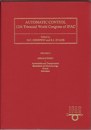 Immagine del venditore per Automatic Control: World Congress 1993: Vol. 3. Applications I. Automobiles and Transportation, Bio., Robots, Aerospace venduto da Jonathan Grobe Books