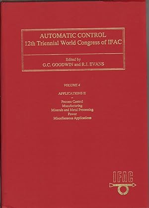 Immagine del venditore per Automatic Control: World Congress 1993: Vol. 4 Applications II: Process Control, Manufacturing, Minerals & Metal, Power, Misc venduto da Jonathan Grobe Books