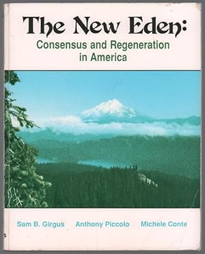 Image du vendeur pour The New Eden : Consensus & Regeneration in America. mis en vente par Truman Price & Suzanne Price / oldchildrensbooks