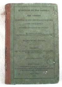 Seller image for Questions on the Gospels : The Lessons in Historical and Chronological Order, According to the Arrangement of Townsend's Chronological New Testament. Volume I : From the Annunciation to Zacharias to the Ordination of the Twelve Apostles for sale by Resource Books, LLC