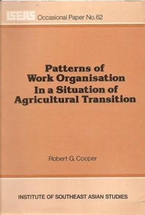 Bild des Verkufers fr Patterns of Work Organisation in a Situation of Agricultural Transition: Their Implications for Development Plans in Hmong Opium Producing Villages in Northern Thailand [ISEAS Occasional Paper No. 62] zum Verkauf von Works on Paper