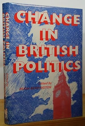 Immagine del venditore per Change in British Politics venduto da Stephen Peterson, Bookseller