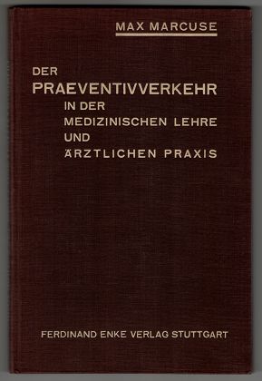 Der Präventivverkehr in der medizinischen Lehre und ärztlichen Praxis.