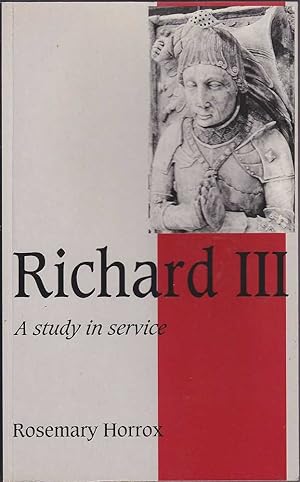 Seller image for Richard III: A Study in Service for sale by Mr Pickwick's Fine Old Books