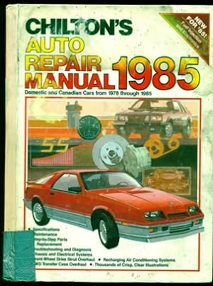Imagen del vendedor de Chilton's Auto Repair Manual 1985: Domestic and Canadian Cars from 1978-1985 a la venta por Don's Book Store