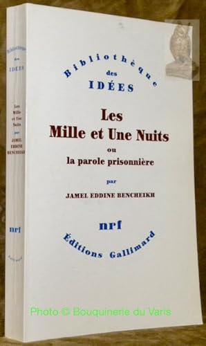 Image du vendeur pour Les Mille et Une Nuits ou la parole prisonnire. Coll. Bibliothque des Ides. mis en vente par Bouquinerie du Varis