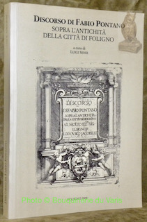 Bild des Verkufers fr Discorso di Fabio Pontano sopra l'Antichit della Citt di Foligno.Bollettino Storico della Citt di Foligno, Supplemento n7 al. zum Verkauf von Bouquinerie du Varis